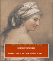 Mardi: and A Voyage Thither, Vol. I