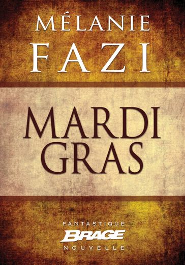 Mardi gras - Mélanie Fazi