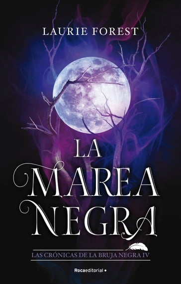 La Marea Negra (Las Crónicas de la Bruja Negra 4) - Laurie Forest