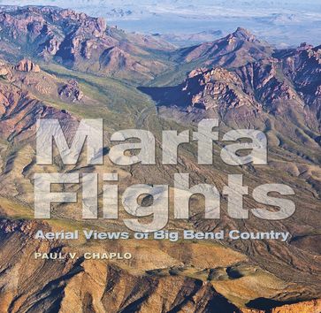 Marfa Flights - Paul V. Chaplo