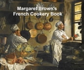 Margaret Brown s French Cookery Book