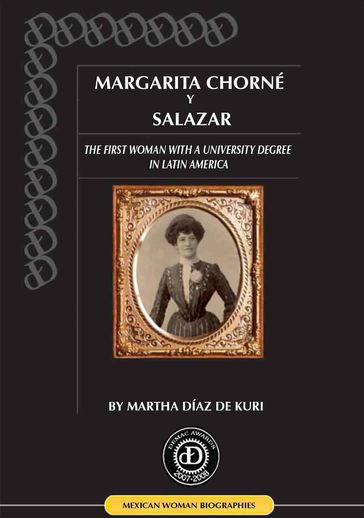 Margarita Chorné Y Salazar, the First Woman in Latin America with a University Degree - Martha Diaz de Kuri