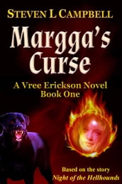 Margga s Curse: A Vree Erickson Novel, Book One