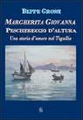 Margherita Giovanna. Peschereccio d altura. Una storia d amore nel Tigullio