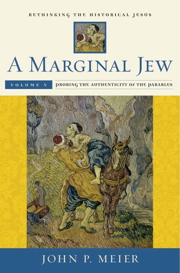 A Marginal Jew: Rethinking the Historical Jesus, Volume V - John P. Meier