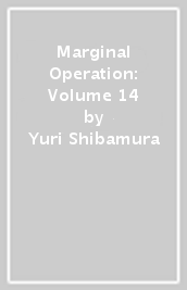 Marginal Operation: Volume 14