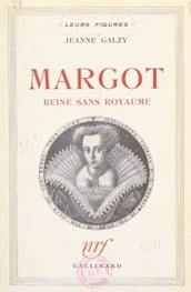 Margot, reine sans royaume