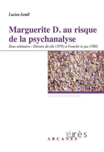 Marguerite D. au risque de la psychanalyse - Lucien Israel