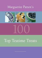 Marguerite Patten s 100 Top Teatime Treats