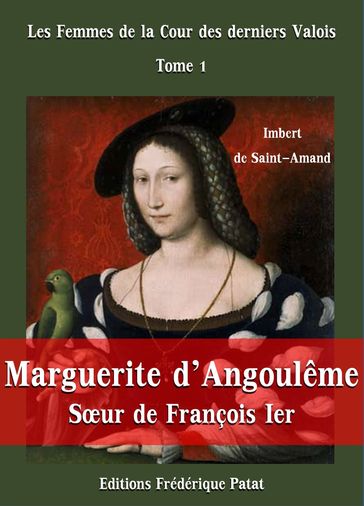 Marguerite d'Angoulême, Soeur de François Ier - Imbert De Saint-Amand