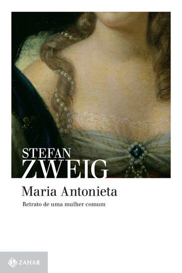 Maria Antonieta - Stefan Zweig