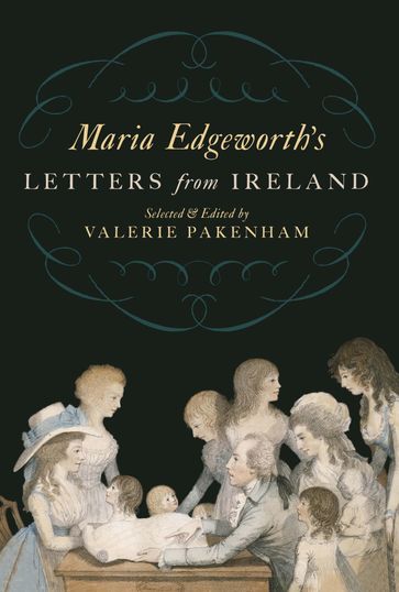 Maria Edgeworth's Letters from Ireland - Maria Edgeworth