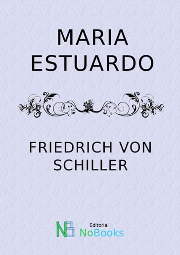 Maria Estuardo - Friedrich von Schiller