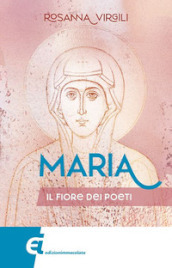 Maria. Il fiore dei poeti