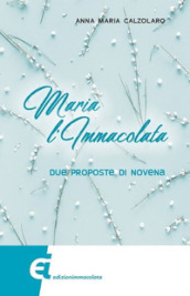 Maria l Immacolata. Due proposte di novena