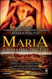 Maria. La madre di Gesù