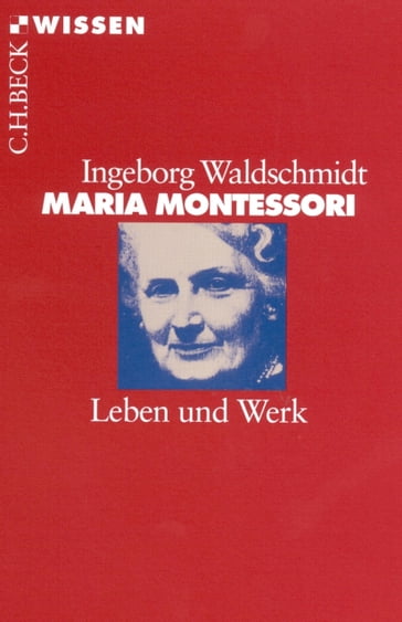 Maria Montessori - Ingeborg Waldschmidt