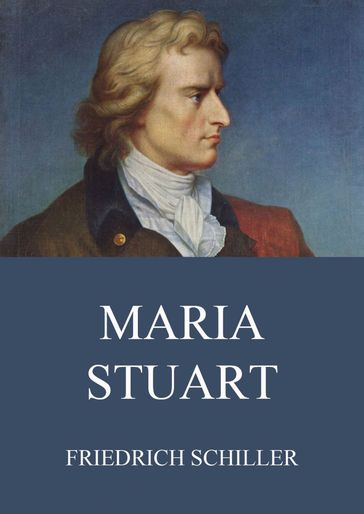 Maria Stuart - Friedrich Schiller