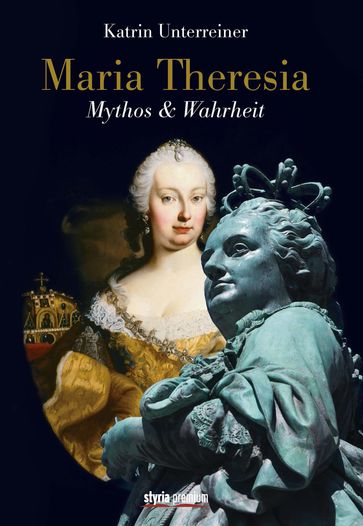 Maria Theresia - Katrin Unterreiner