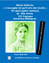 Maria Valtorta « L évangile tel qu il m a été révélé » Un apocryphe romancé du 20e siècle 131 Fausses doctrines Bibliques