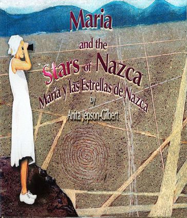 Maria and the Stars of Nazca / María y Las Estrellas de Nazca - Anita Jepson-Gilbert