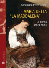 Maria detta «La Maddalena».