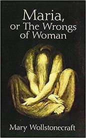 Maria or, The Wrongs of Woman