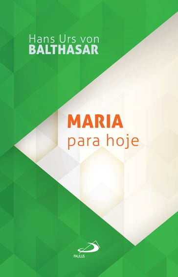 Maria para hoje - Hans Urs von Balthasar