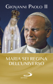 Maria sei regina dell universo