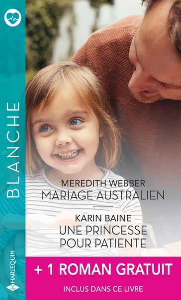 Mariage australien - Une princesse pour patiente - Un homme idéal pour le Dr Mitzi Sanchez - Cindy Kirk - Karin Baine - Meredith Webber