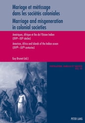 Mariage et métissage dans les sociétés coloniales - Marriage and misgeneration in colonial societies