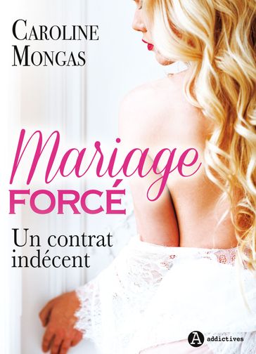 Mariage forcé Un contrat indécent - Caroline Mongas