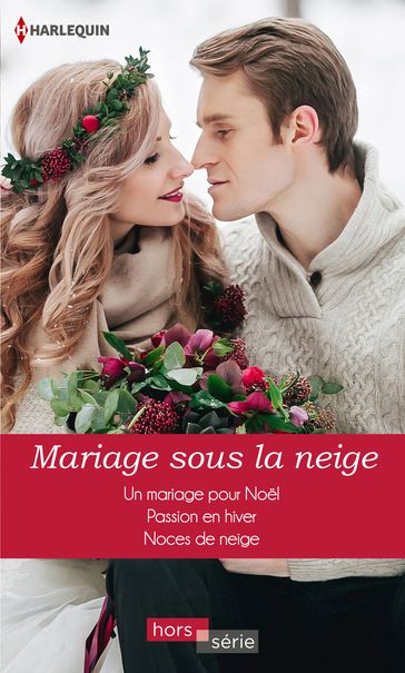 Mariage sous la neige - Helen Brooks - Joanna Neil - Lucy Monroe