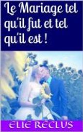 Le Mariage tel qu il fut et tel qu il est !