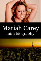 Mariah Carey Mini Biography