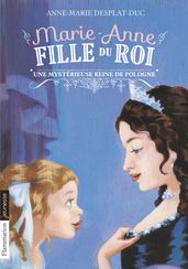 Marie-Anne, fille du roi (Tome 4) - Une mystérieuse Reine de Pologne