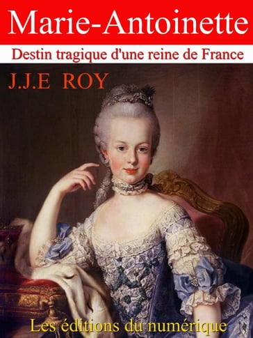 Marie-Antoinette - J.J.E.ROY