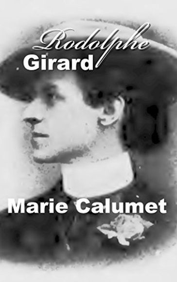 Marie Calumet - Rodolphe Girard