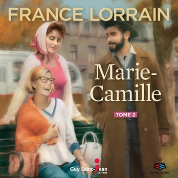 Marie-Camille - Tome 2 - France Lorrain