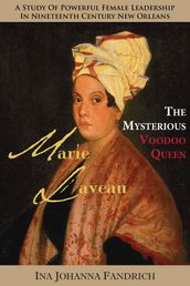 Marie Laveau, the Mysterious Voudou Queen