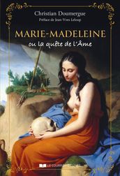 Marie-Madeleine ou la quête de l Âme
