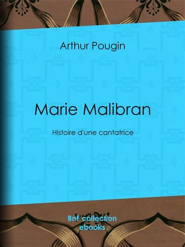 Marie Malibran - Arthur Pougin