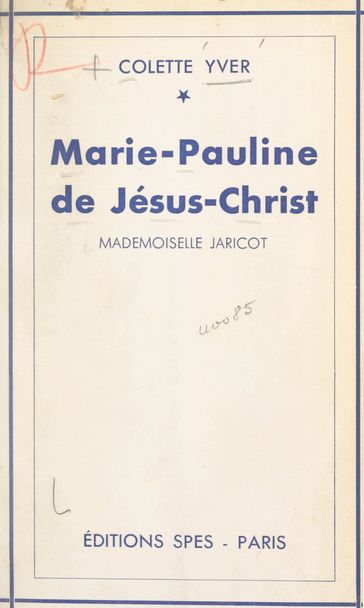 Marie-Pauline de Jésus-Christ - Colette Yver