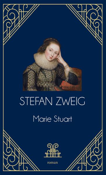 Marie Stuart - Stefan Zweig - Ramon Fernandez