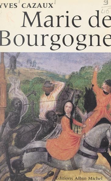 Marie de Bourgogne - Yves Cazaux