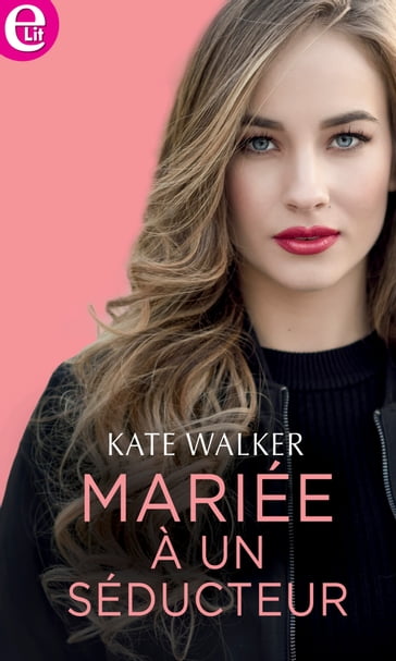 Mariée à un séducteur - Kate Walker