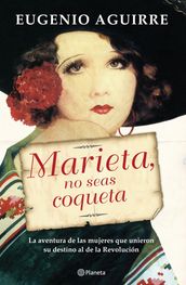 Marieta, no seas coqueta