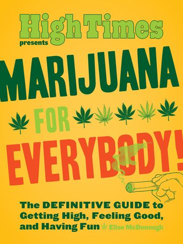 Marijuana for Everybody! - Elise McDonough - HIGH TIMES