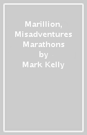 Marillion, Misadventures & Marathons