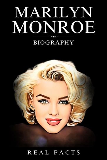 Marilyn Monroe Biography - Real Facts